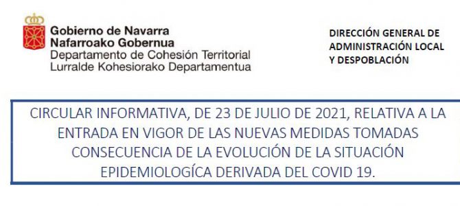 Orden Foral 24/2021, de 19 de julio, y 25/2021, de 22 de julio, ambas de la Consejera de Salud, se han tomado nuevas medidas consecuencia de la evolución de la situación epidemiológica derivada del COVID-19.